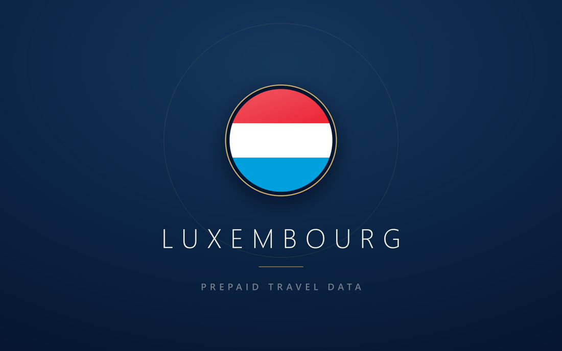 Luxembourg eSIM Travel Guide: Coverage, Data Costs & Tips